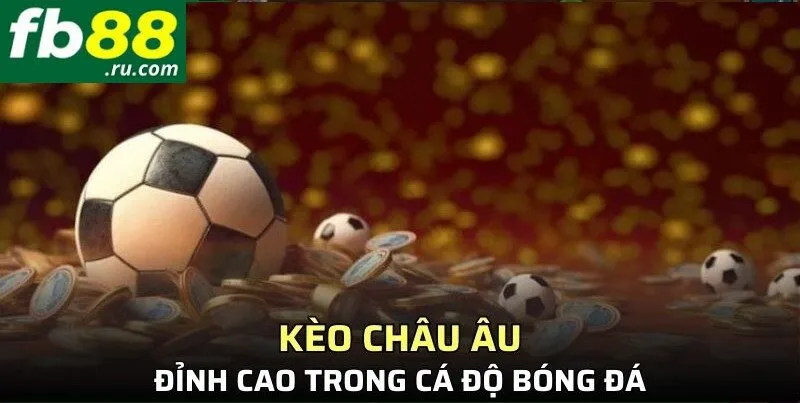 Đơn giản khi đọc kèo bóng đá châu Âu