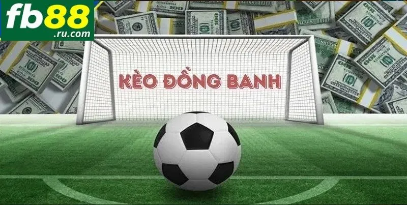 Kèo đồng banh thu hút thành viên tham gia